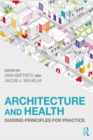 Architecture and Health : Guiding Principles for Practice - eBook