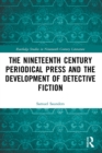 The Nineteenth Century Periodical Press and the Development of Detective Fiction - eBook