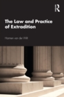 The Law and Practice of Extradition - eBook
