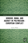 Honour, Mana, and Agency in Polynesian-European Conflict - eBook