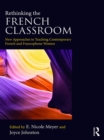 Rethinking the French Classroom : New Approaches to Teaching Contemporary French and Francophone Women - eBook