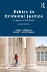 Ethics in Criminal Justice : In Search of the Truth - eBook