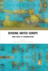 Dividing United Europe : From Crisis to Fragmentation? - eBook