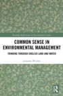 Common Sense in Environmental Management : Thinking Through English Land and Water - eBook