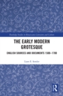 The Early Modern Grotesque : English Sources and Documents 1500-1700 - eBook