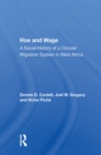 Hoe And Wage : A Social History Of A Circular Migration System In West Africa - eBook