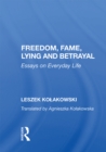 Freedom, Fame, Lying And Betrayal : Essays On Everyday Life - eBook