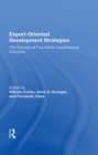 Export-oriented Development Strategies : The Success Of Five Newly Industrializing Countries - eBook