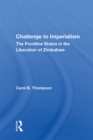 Challenge To Imperialism : The Frontline States In The Liberation Of Zimbabwe - eBook