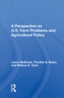 A Perspective On U.s. Farm Problems And Agricultural Policy - eBook