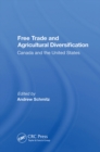 Free Trade And Agricultural Diversification : Canada And The United States - eBook