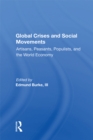 Global Crises And Social Movements : Artisans, Peasants, Populists, And The World Economy - eBook
