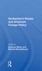 Gorbachev's Russia And American Foreign Policy - eBook