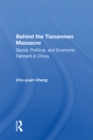Behind The Tiananmen Massacre : Social, Political, And Economic Ferment In China - eBook
