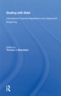 Dealing With Debt : International Financial Negotiations And Adjustment Bargaining - eBook