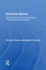 Electronic Byways : State Policies For Rural Development Through Telecommunications - eBook