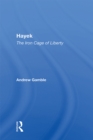 Hayek : The Iron Cage Of Liberty - eBook