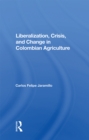 Liberalization And Crisis In Colombian Agriculture - eBook