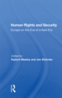Human Rights And Security : Europe On The Eve Of A New Era - eBook