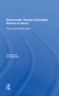 Democratic Teacher Education Reforms In Namibia - eBook