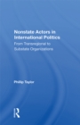 Nonstate Actors In International Politics : From Transregional To Substate Organizations - eBook
