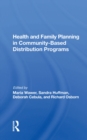 Health And Family Planning In Community-based Distribution Projects - eBook