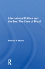International Politics And The Sea: The Case Of Brazil - eBook