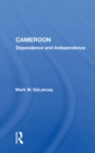Cameroon : Dependence And Independence - eBook