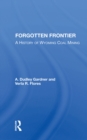 Forgotten Frontier : A History Of Wyoming Coal Mining - eBook