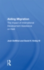 Aiding Migration : The Impact Of International Development Assistance On Haiti - eBook