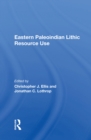 Eastern Paleoindian Lithic Resource Use - eBook