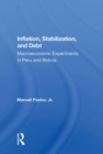 Inflation, Stabilization, And Debt : Macroeconomic Experiments In Peru And Bolivia - eBook