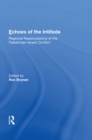 Echoes Of The Intifada : Regional Repercussions Of The Palestinian-israeli Conflict - eBook