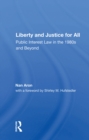 Liberty And Justice For All : Public Interest Law In The 1980s And Beyond - eBook