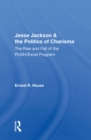 Jesse Jackson And The Politics Of Charisma : The Rise And Fall Of The Push/Excel Program - eBook