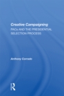 Creative Campaigning : Pacs And The Presidential Selection Process - eBook
