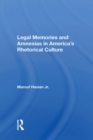 Legal Memories And Amnesias In America's Rhetorical Culture - eBook