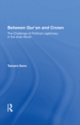 Between Qur'an And Crown : The Challenge Of Political Legitimacy In The Arab World - eBook