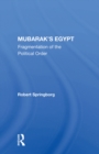 Mubarak's Egypt : Fragmentation Of The Political Order - eBook