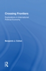 Crossing Frontiers : Explorations In International Political Economy - eBook