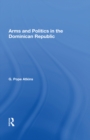 Arms And Politics In The Dominican Republic - eBook
