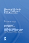 Managing U.s.-soviet Rivalry : Problems Of Crisis Prevention - eBook