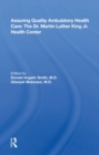 Assuring Quality Ambulatory Health Care : The Martin Luther King Jr. Health Center - eBook