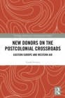 New Donors on the Postcolonial Crossroads : Eastern Europe and Western Aid - eBook