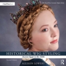 Historical Wig Styling: Ancient Egypt to the 1830s - eBook