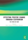 Effecting Positive Change through Ecotourism : The Future We Want - eBook