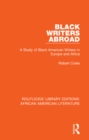 Black Writers Abroad : A Study of Black American Writers in Europe and Africa - eBook