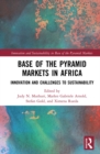 Base of the Pyramid Markets in Africa : Innovation and Challenges to Sustainability - eBook