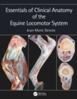 Essentials of Clinical Anatomy of the Equine Locomotor System - eBook