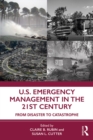 U.S. Emergency Management in the 21st Century : From Disaster to Catastrophe - eBook